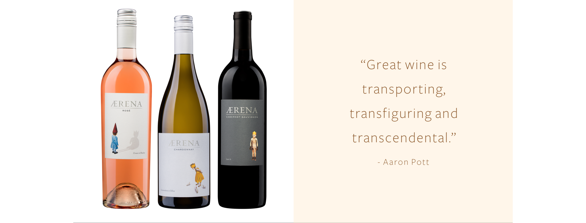 Wine bottles with quote: Great Wine is Transporting, transfiguring and transcendentals by Aaron Pott